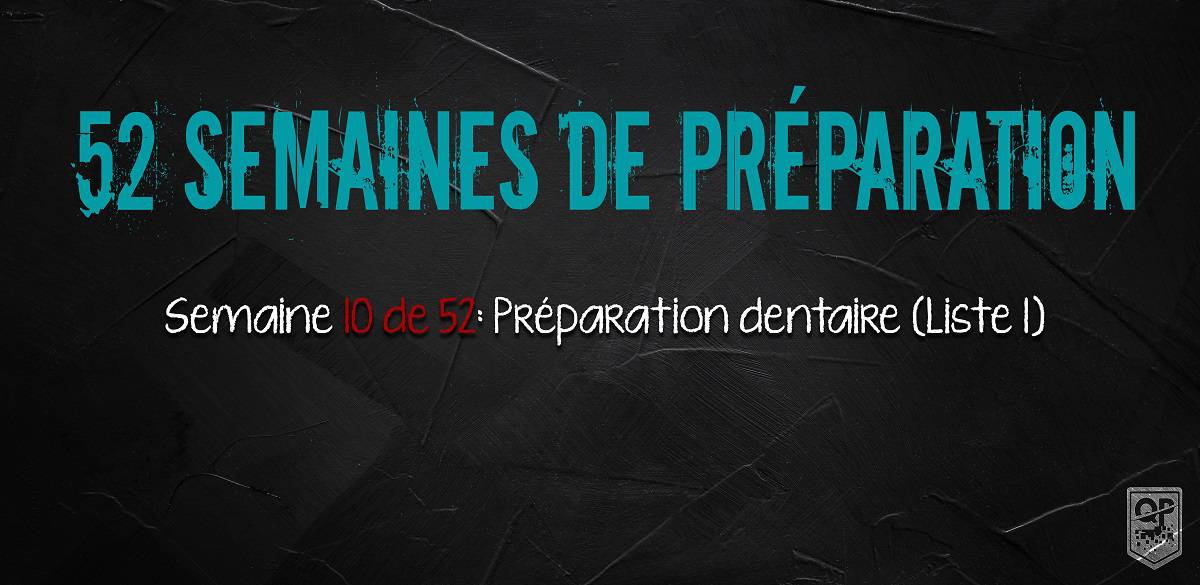 Semaine 10 de 52: Préparation dentaire (Liste 1)