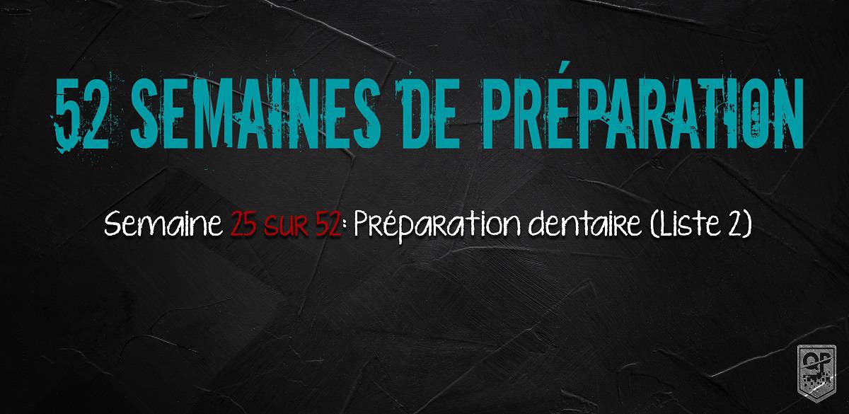 Semaine 25 sur 52: Préparation dentaire (Liste 2)