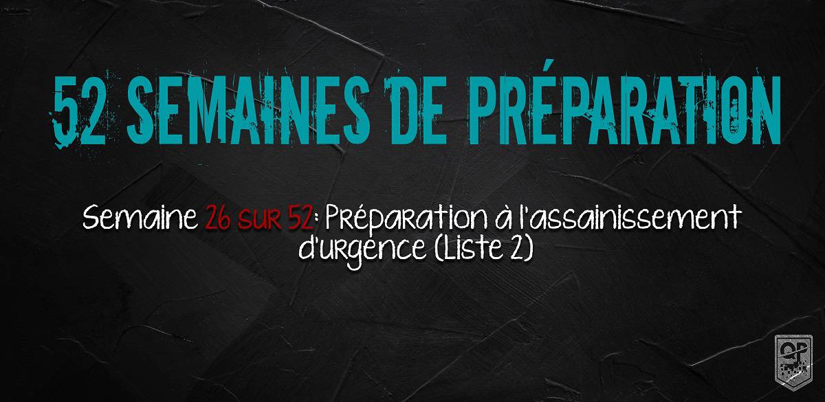Semaine 26 sur 52: Préparation à l'assainissement d'urgence (Liste 2)