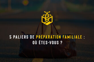 5 paliers de préparation familiale : où êtes-vous ?