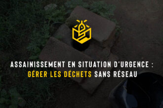 Assainissement en situation d'urgence : gérer les déchets sans réseau
