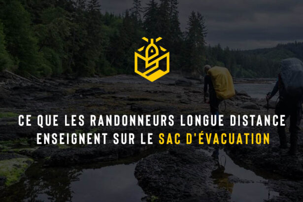 Ce que les randonneurs longue distance enseignent sur le sac d'évacuation