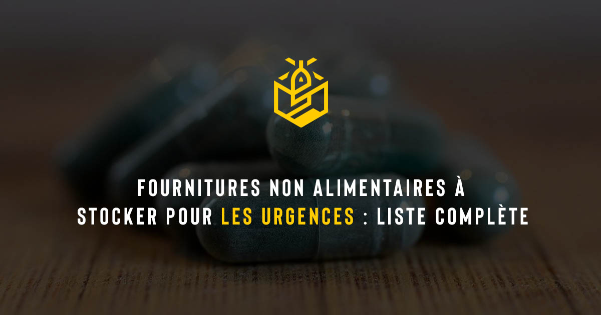Fournitures non alimentaires à stocker pour les urgences : liste complète