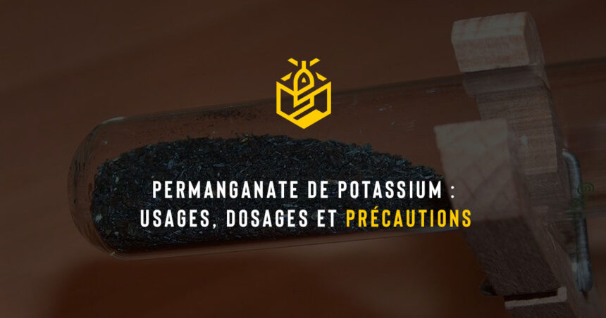 Permanganate de potassium : usages, dosages et précautions