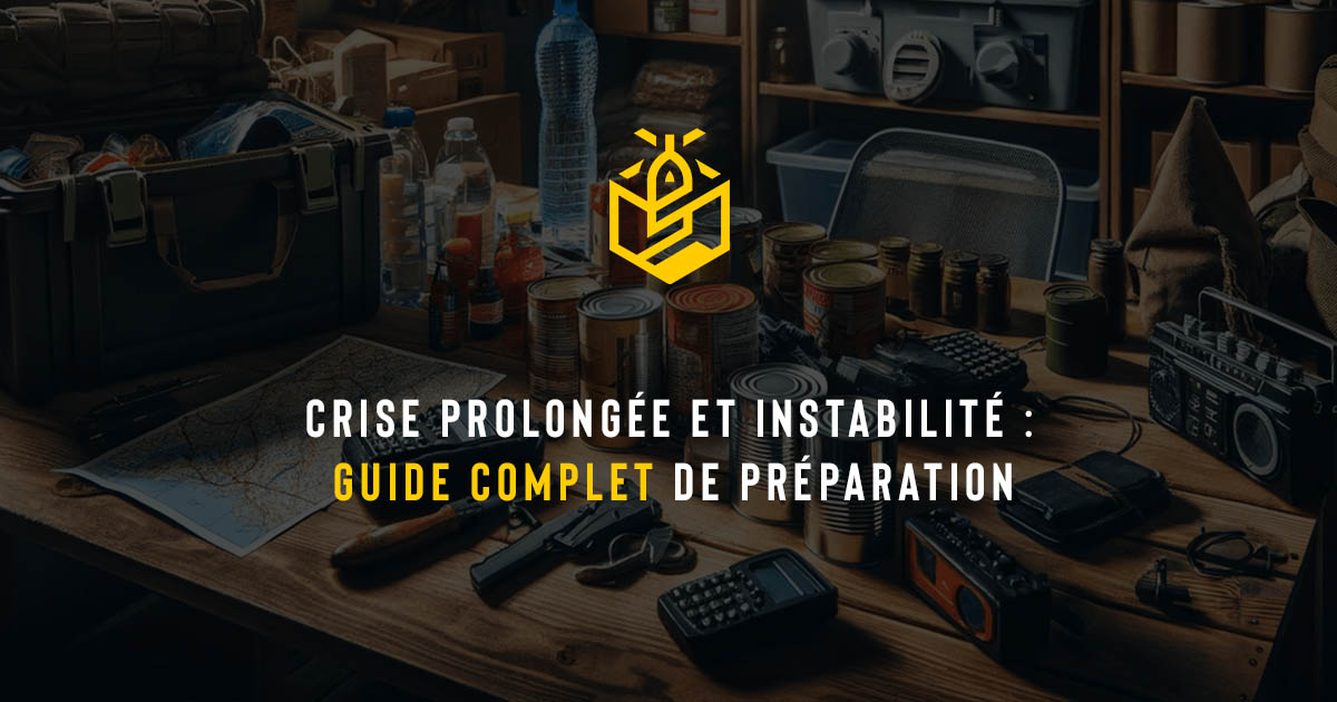 Crise prolongée et instabilité : guide complet de préparation