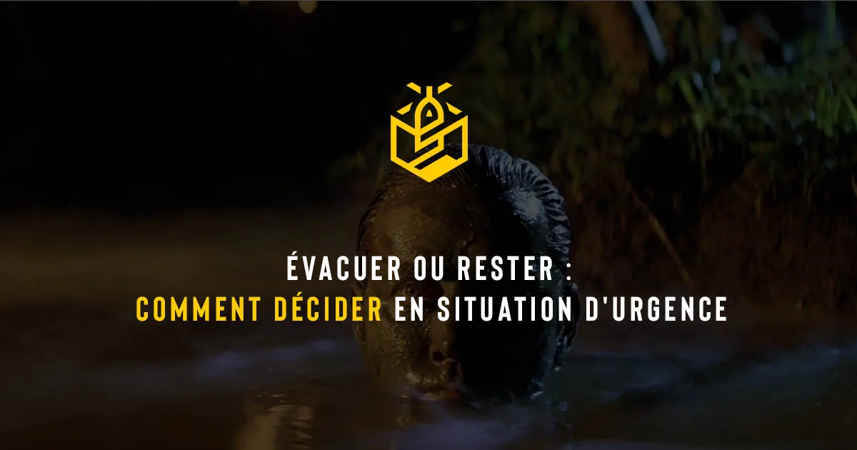 Évacuer ou rester : comment décider en situation d'urgence