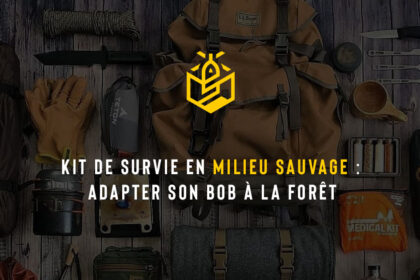 Kit de survie en milieu sauvage : adapter son BOB à la forêt