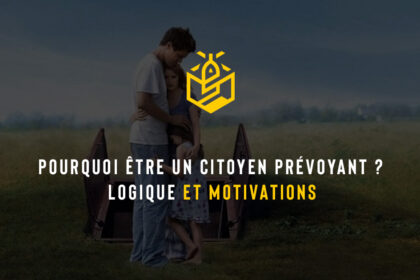 Pourquoi être un citoyen prévoyant ? Logique et motivations