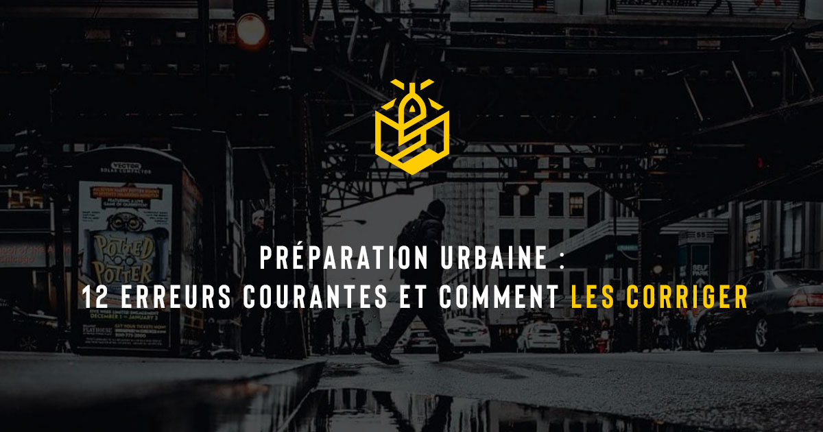 Préparation urbaine : 12 erreurs courantes et comment les corriger