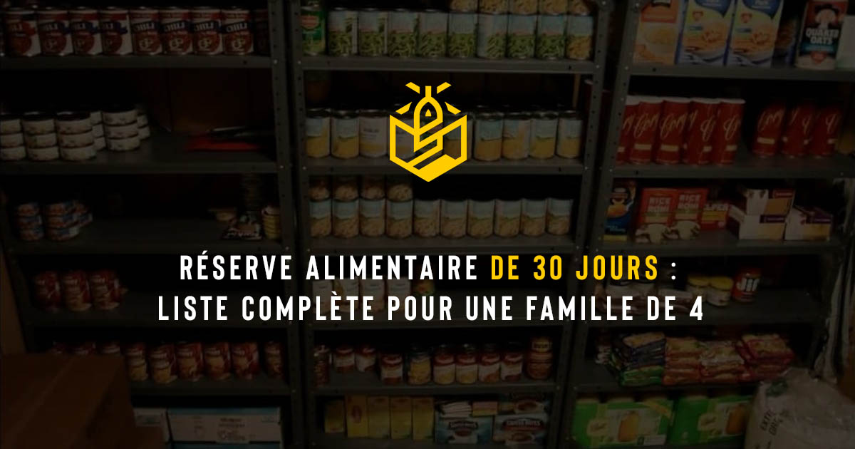 Réserve alimentaire de 30 jours : liste complète pour une famille de 4
