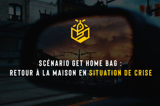 Scénario Get Home Bag : retour à la maison en situation de crise