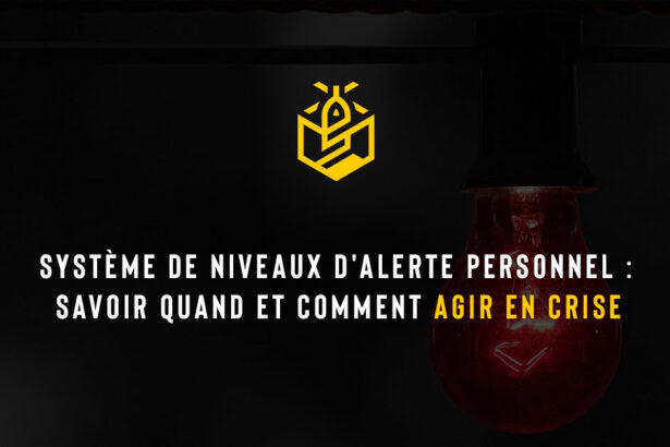 Système de niveaux d'alerte personnel : savoir quand et comment agir en crise