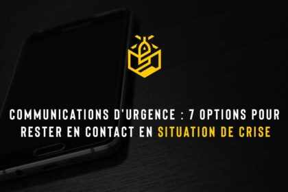 Communications d'urgence : 7 options pour rester en contact en situation de crise