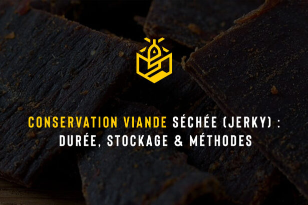 Conservation viande séchée (Jerky) : Durée, stockage & méthodes