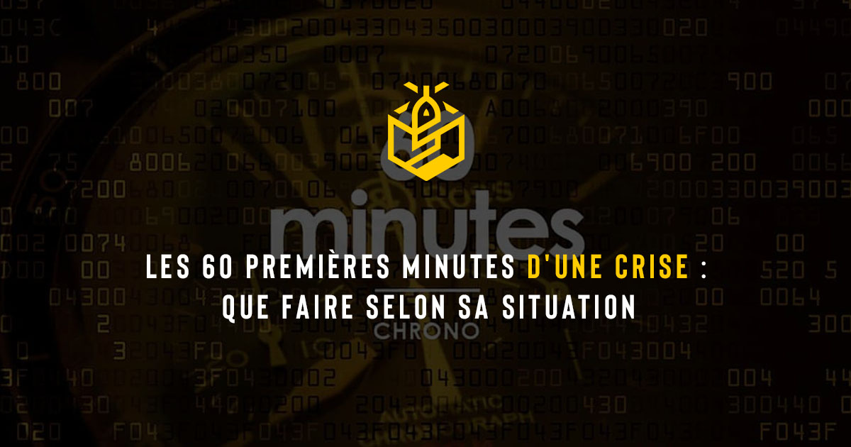 Les 60 premières minutes d'une crise : que faire selon sa situation