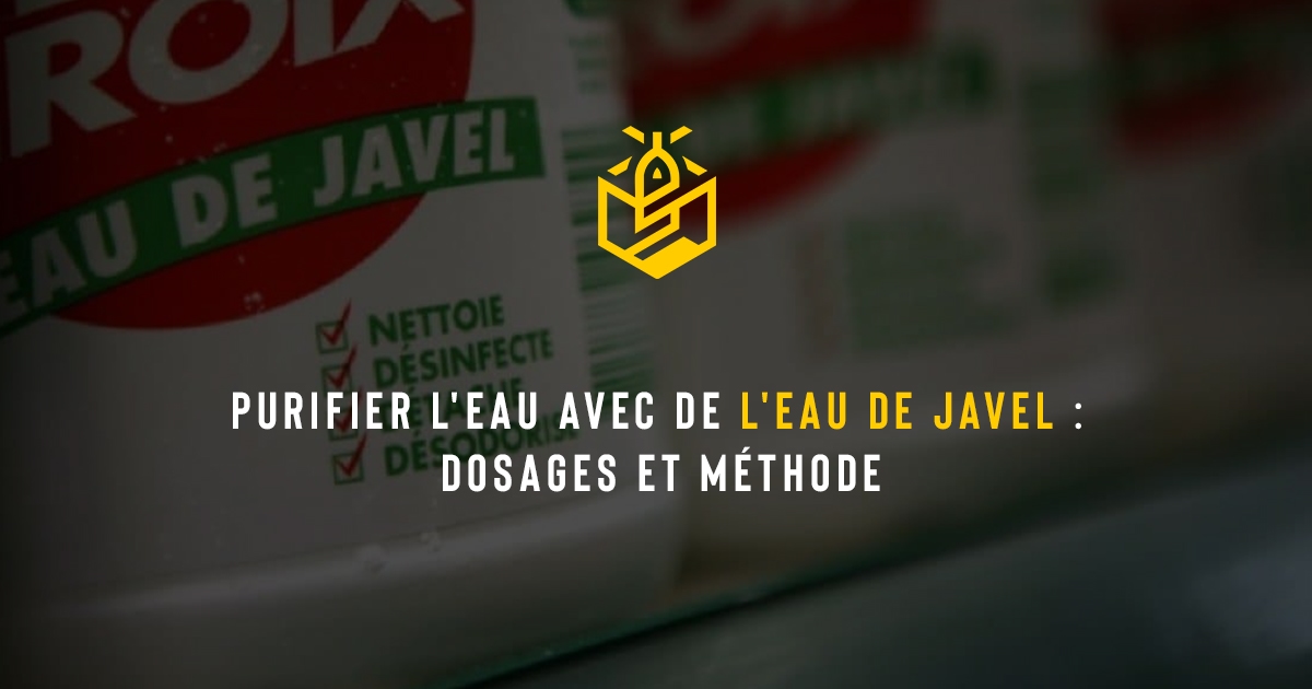 Purifier l'eau avec de l'eau de Javel : dosages et méthode
