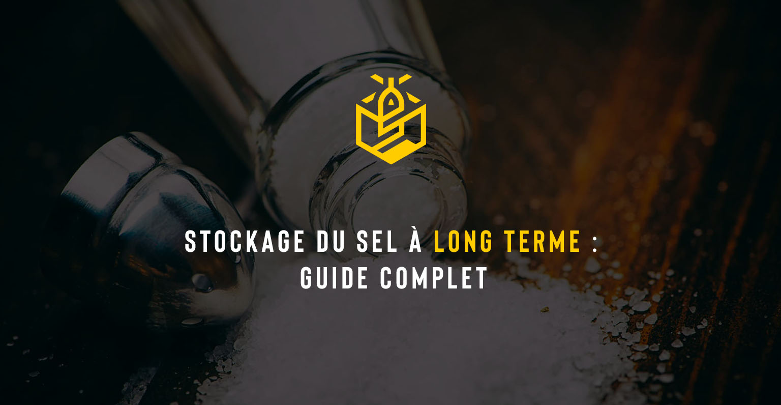 Stockage du sel à long terme : Guide complet