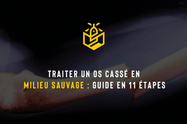 Traiter un os cassé en milieu sauvage : guide en 11 étapes