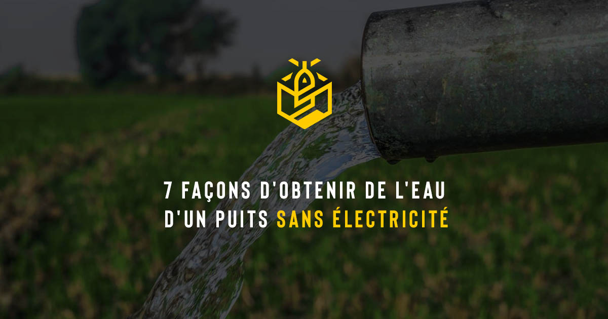 7 façons d'obtenir de l'eau d'un puits sans électricité