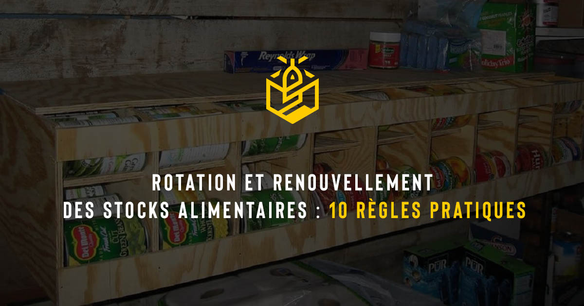Rotation et renouvellement des stocks alimentaires : 10 règles pratiques