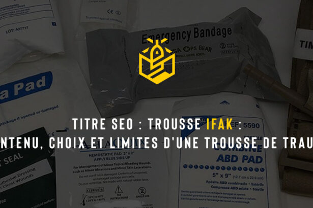 Trousse IFAK : contenu, choix et limites d'une trousse de trauma