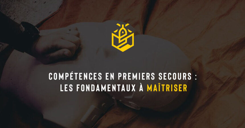 Compétences en premiers secours : les fondamentaux à maîtriser