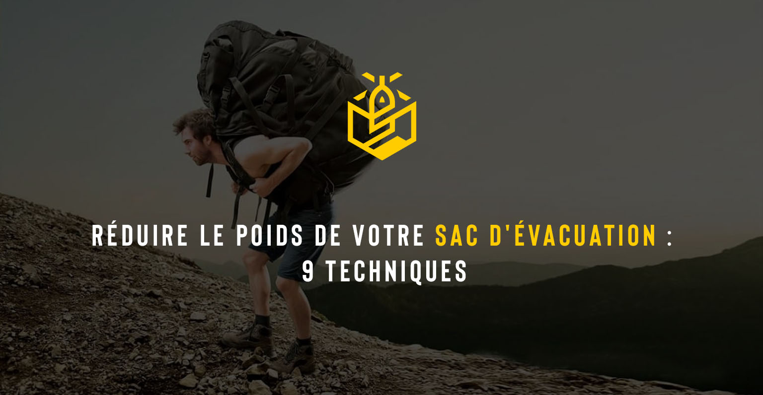 Réduire le poids de votre sac d'évacuation : 9 techniques