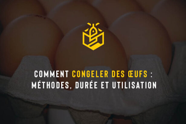 Comment congeler des œufs : méthodes, durée et utilisation