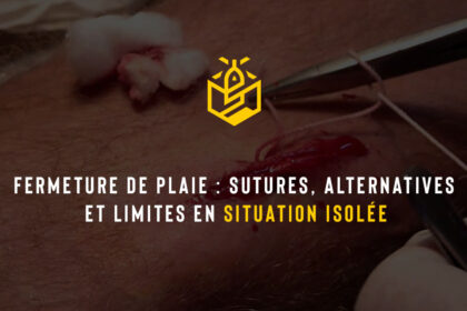 Fermeture de plaie : sutures, alternatives et limites en situation isolée
