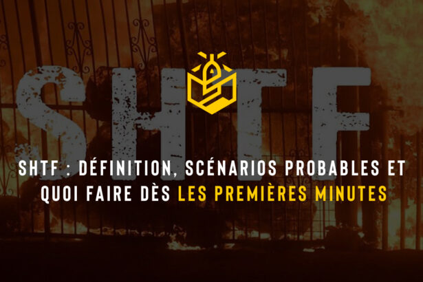 SHTF : définition, scénarios probables et quoi faire dès les premières minutes