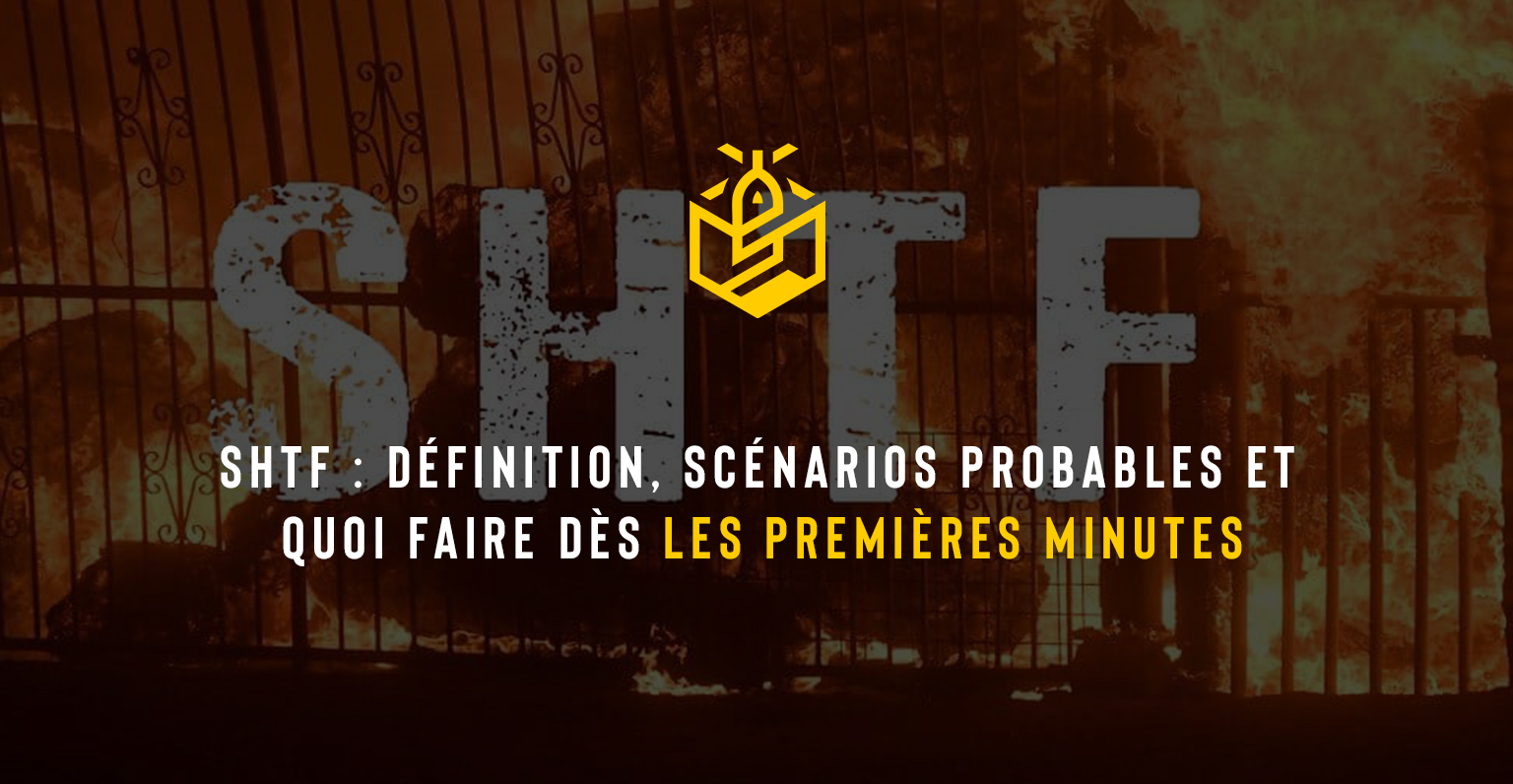 SHTF : définition, scénarios probables et quoi faire dès les premières minutes