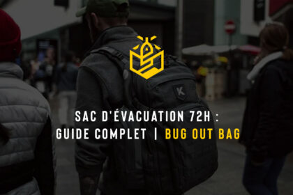 Sac d'évacuation 72h : Guide complet | Bug Out Bag