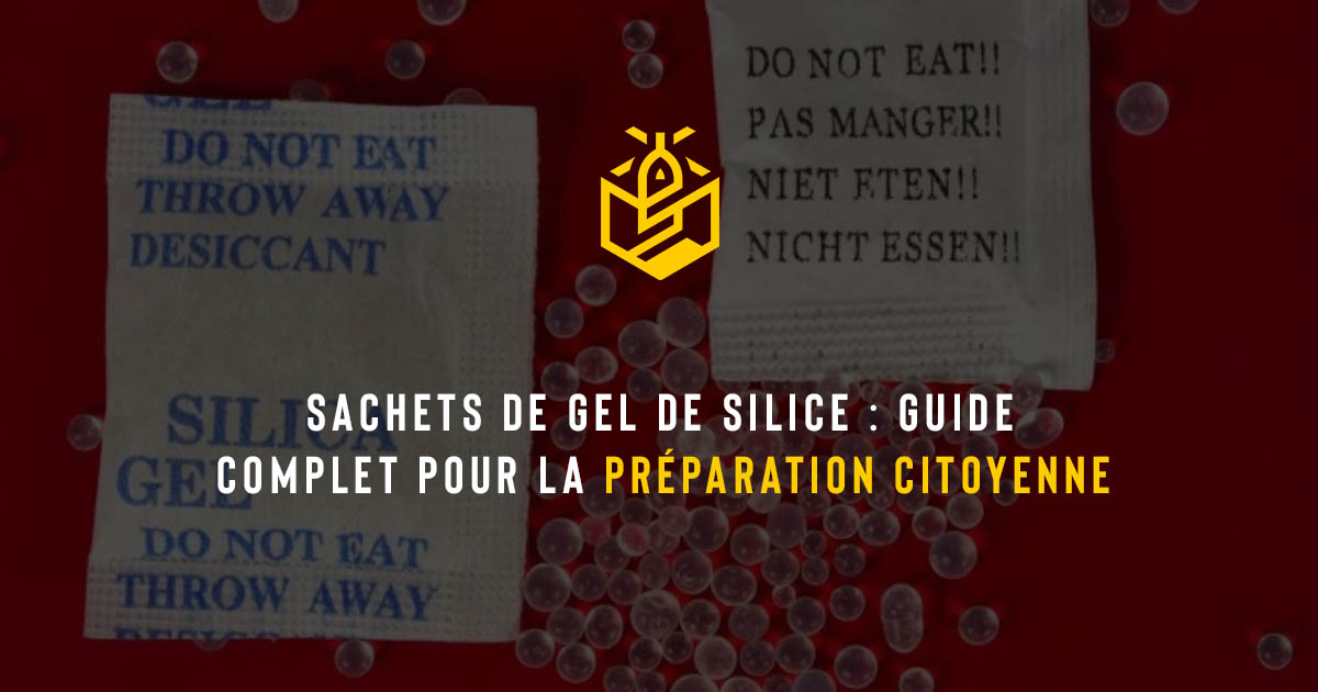 Sachets de gel de silice : guide complet pour la préparation citoyenne