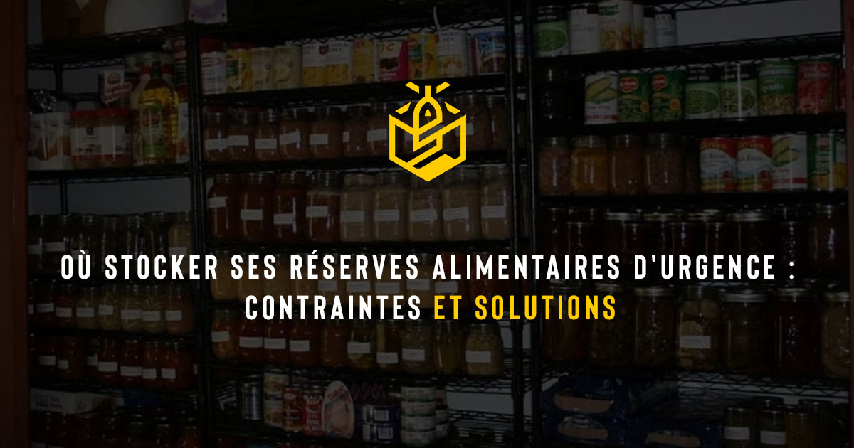 Où stocker ses réserves alimentaires d'urgence : contraintes et solutions