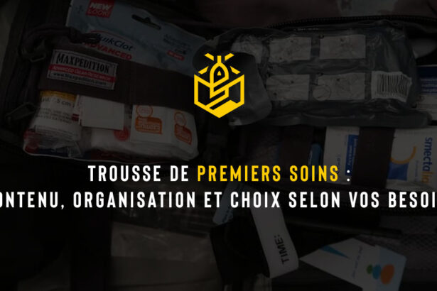 Trousse de premiers soins : contenu, organisation et choix selon vos besoins