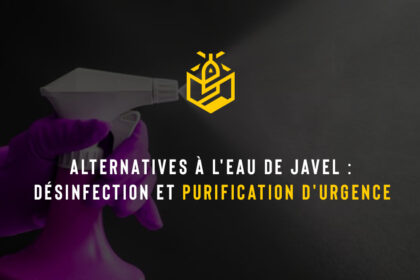 Alternatives à l'eau de Javel : désinfection et purification d'urgence