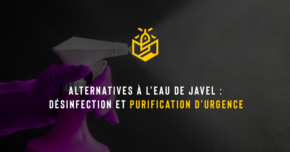 Alternatives à l'eau de Javel : désinfection et purification d'urgence