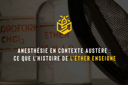 Anesthésie en contexte austère : ce que l'histoire de l'éther enseigne