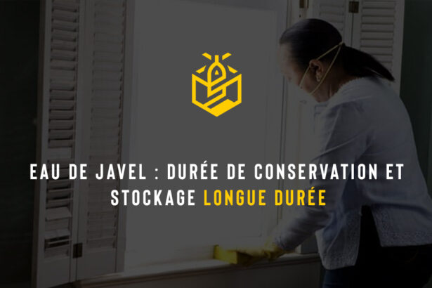 Eau de Javel : durée de conservation et stockage longue durée