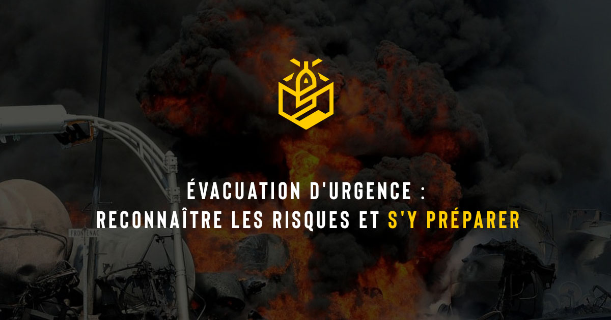 Évacuation d'urgence : reconnaître les risques et s'y préparer
