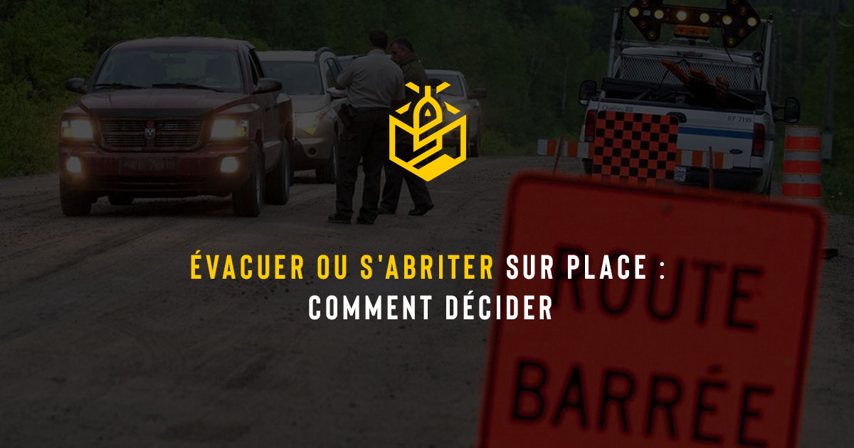 Évacuer ou s'abriter sur place : comment décider