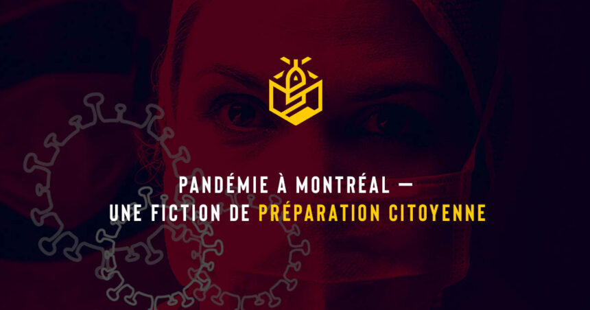 Pandémie à Montréal — une fiction de préparation citoyenne