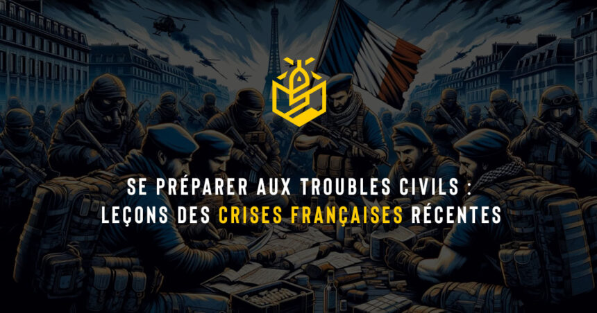 Se préparer aux troubles civils : leçons des crises françaises récentes