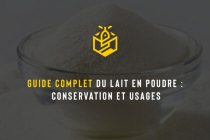 Guide complet du lait en poudre : conservation et usages