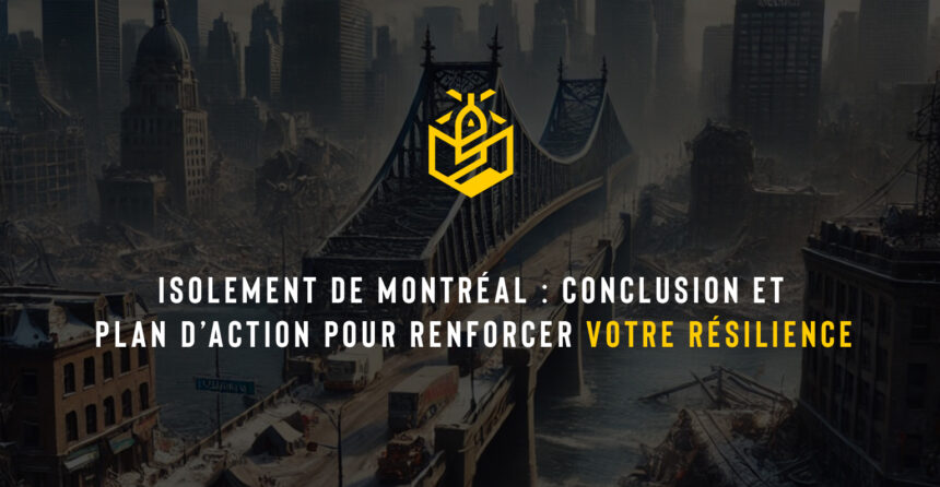 Isolement de Montréal : conclusion et plan d’action pour renforcer votre résilience