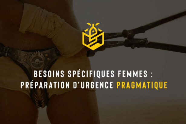 Besoins spécifiques femmes : préparation d'urgence pragmatique