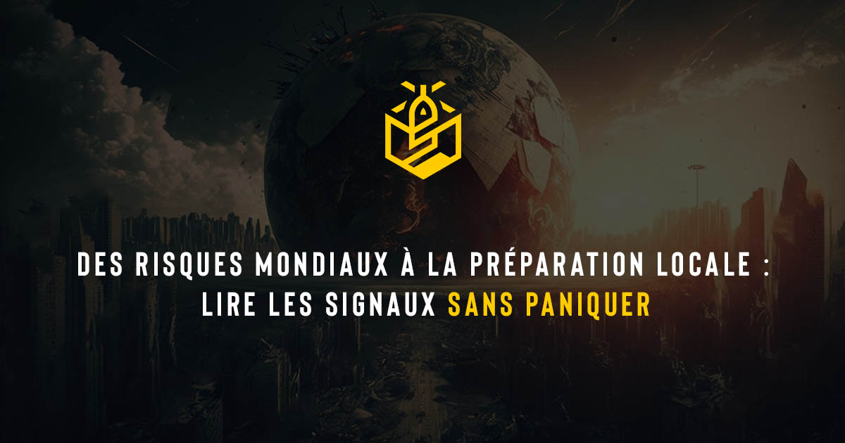 Des risques mondiaux à la préparation locale : lire les signaux sans paniquer