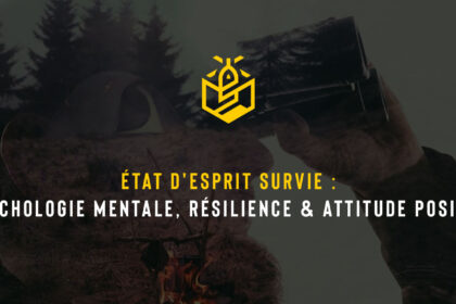 État d'esprit survie : Psychologie mentale, résilience & attitude positive