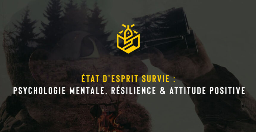 État d'esprit survie : Psychologie mentale, résilience & attitude positive