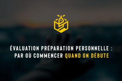 Évaluation préparation personnelle : par où commencer quand on débute